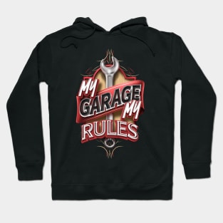 My Garage My Rules Hoodie